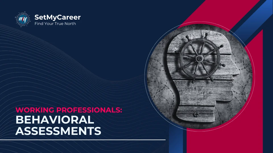 Behavioral Assessments for Working Professionals
